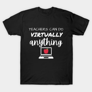 Teachers Can Do Virtually Anything T-Shirt